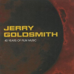 Jerry Goldsmith Jerry Goldsmith: 40 Years Of Film Music (CD1)