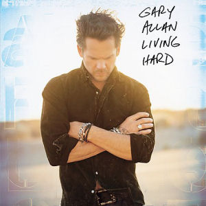 Gary Allan Living Hard