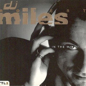 Robert Miles Robert Miles: In The Mix