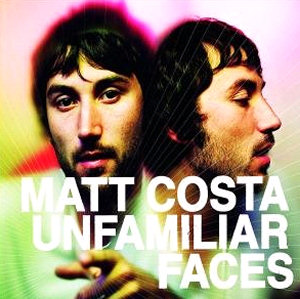 Matt Costa Unfamiliar Faces