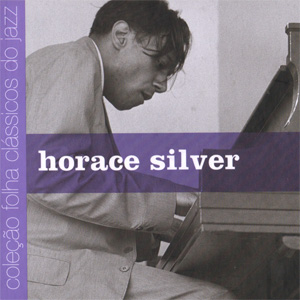 Horace Silver Colecao Folha: Classicos Do Jazz Vol. 10