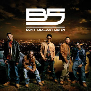 B5 Dont Talk Just Listen