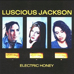 Luscious Jackson Electric Honey