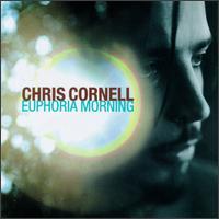 Chris Cornell Euphoria Morning