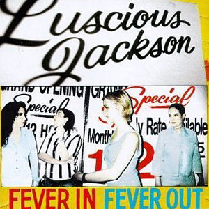 Luscious Jackson Fever In Fever Out