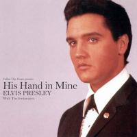 Elvis Presley His Hand In Mine