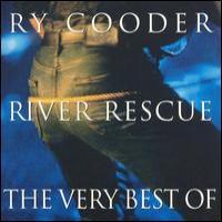 Ry Cooder River Rescue: The Very Best Of