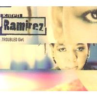 Karen Ramirez Troubled Girl (Single)