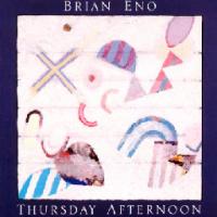 Brian Eno Thursday Afternoon