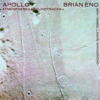 Brian Eno Apollo - Atmospheres & Soundtracks