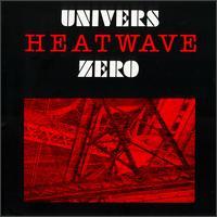 Univers Zero Heatwave