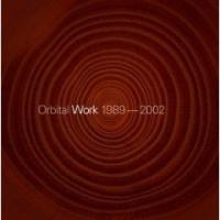 Orbital Work 1989-2002