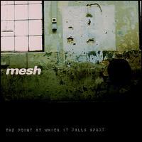 Mesh The Point at Which It Falls Apart