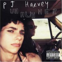 P.J.Harvey Uh Huh Her