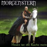 Morgenstern Heute ist Die Rache Mein