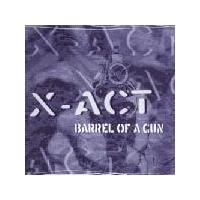 X-Act Barrel of a Gun (Single)