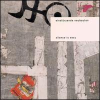 Einsturzende Neubauten Silence Is Sexy (CD 1)