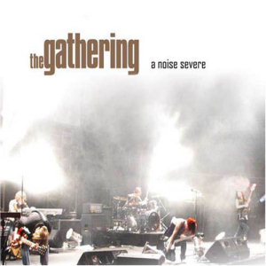 The Gathering A Noise Severe (CD1)