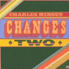 Charles Mingus Changes Two