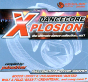 Pulsedriver Dancecore X-Plos.Vol. 1 (CD1)