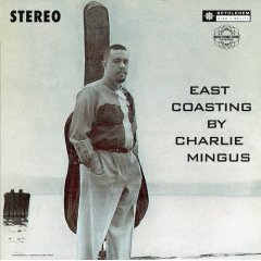 Charles Mingus East Coasting