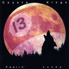 Coyote Kings Feelin Lucky