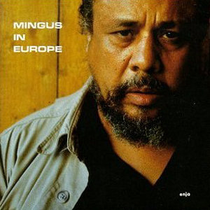 Charles Mingus Mingus In Europe