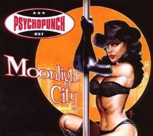 Psychopunch Moonlight City (CD1)