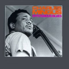 Charles Mingus Mysterious Blues