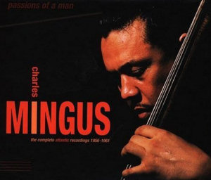 Charles Mingus Passions Of A Man: The Complete Atlantic Recordings (1956-1961) (CD1)