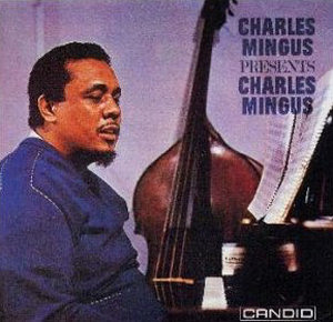 Charles Mingus Presents Charles Mingus