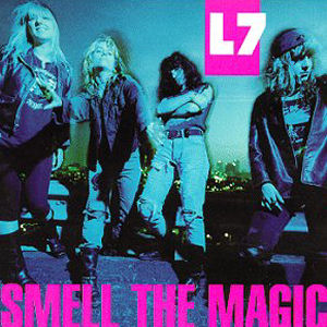 L7 Smell The Magic