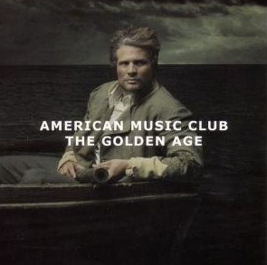 American Music Club The Golden Age