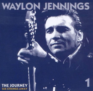 Waylon Jennings The Journey: Six Strings Away (CD1)