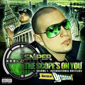 SNIPER The Scope`s On You Vol. 1 - International Hustlers