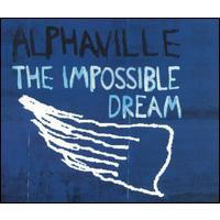 Alphaville The Impossible Dream (Single)