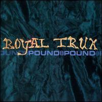 Royal Trux Pound For Pound