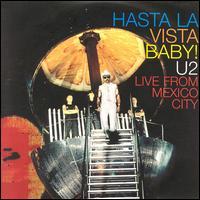 U2 Hasta La Vista Baby! (Live From Mexico City)