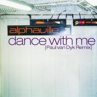 Alphaville Dance With Me (Paul Van Dyk Remix)