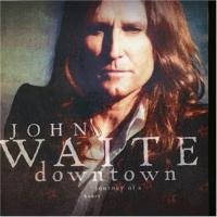 John Waite Downtown Journey of a Heart