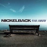 NICKELBACK Far Away (Single)