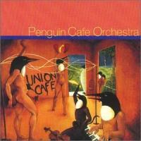 Penguin Cafe Orchestra Union Cafe