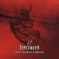 Fractured Only Human Remains