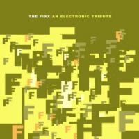 The Echoing Green The Fixx: An Electronic Tribute