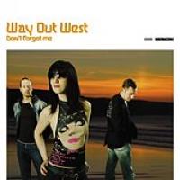 Way Out West Don`t Forget Me (maxi)