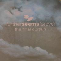 Further Seems Forever The Final Curtain