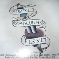 Terror Trustkill, Roadrunner, Ferret