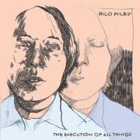 Rilo Kiley The Execution Of All Things