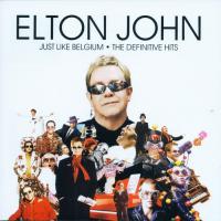 Elton John Just Like Belgium:The Definitive Hits (Belgian Edition)