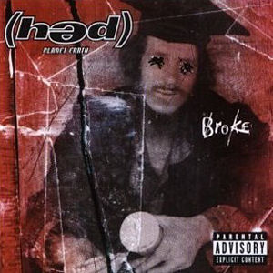 Hed P.e. Broke